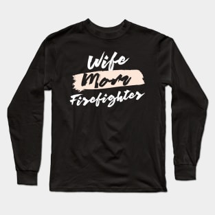 Cute Wife Mom Firefighter Gift Idea Long Sleeve T-Shirt
